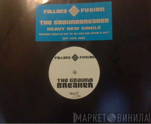 & Fallacy  Fusion   - The Ground Breaker