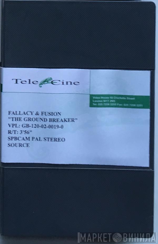 & Fallacy  Fusion   - The Ground Breaker