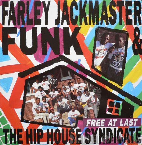 & Farley "Jackmaster" Funk  The Hip House Syndicate  - Free At Last