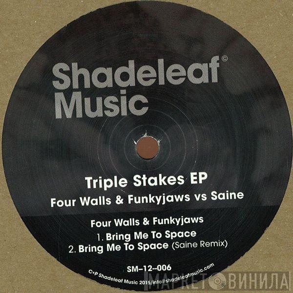 & Four Walls  Vs Funkyjaws  Saine  - Triple Stakes EP