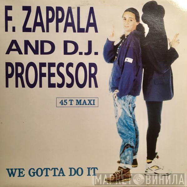 & Francesco Zappalà  DJ Professor  - We Gotta Do It