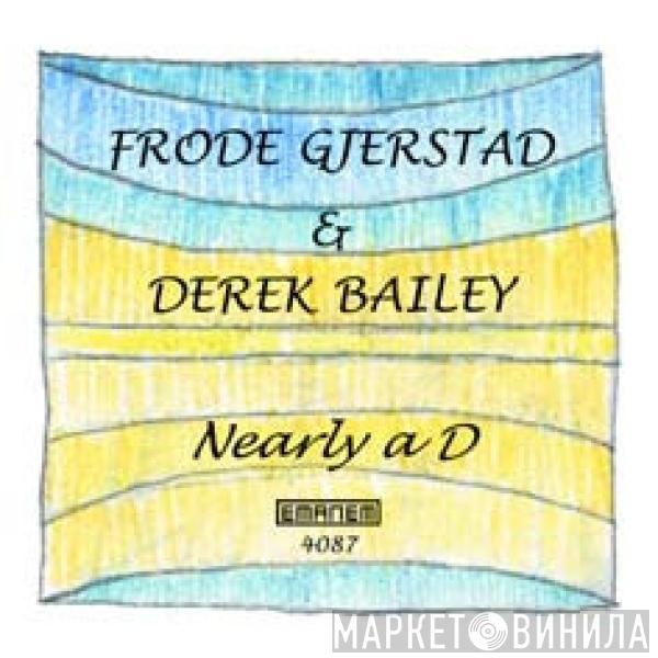 & Frode Gjerstad  Derek Bailey  - Nearly A D