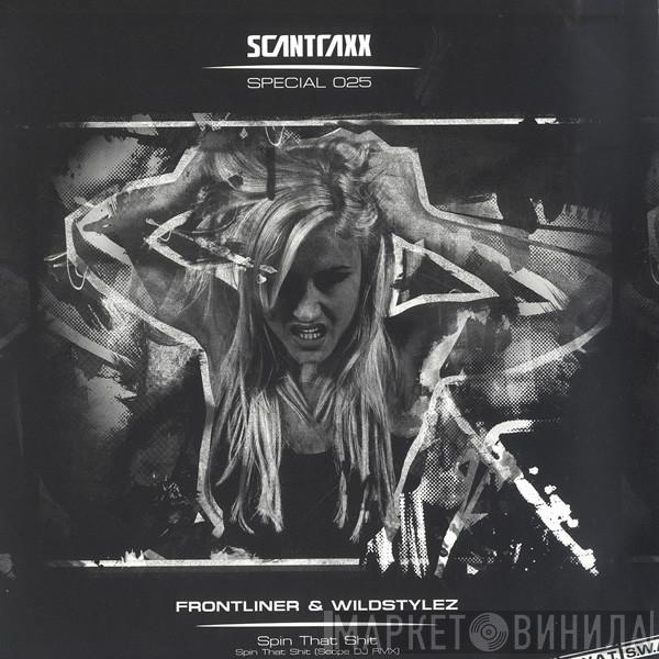 & Frontliner  Wildstylez  - Spin That Shit / Spin That Shit (Scope DJ Rmx)