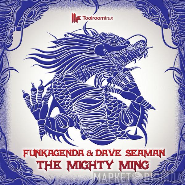 & Funkagenda  Dave Seaman  - The Mighty Ming