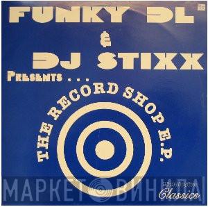 & Funky DL  DJ Stixx  - The Record Shop E.P.