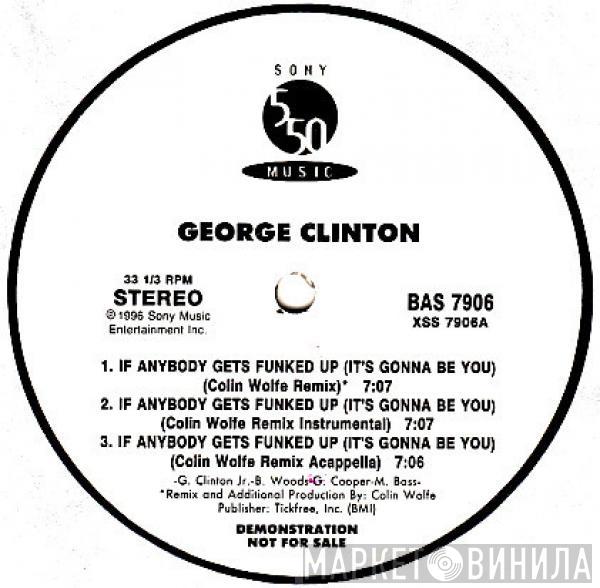 & George Clinton  P-Funk All Stars  - If Anybody Gets Funked Up (It's Gonna Be You)