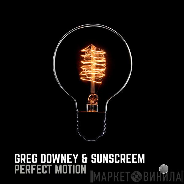 & Greg Downey  Sunscreem  - Perfect Motion