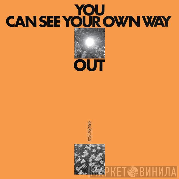 & Ilyas Ahmed  Jefre Cantu-Ledesma  - You Can See Your Own Way Out