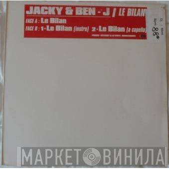 & Jacky  Ben-J   - Le Bilan