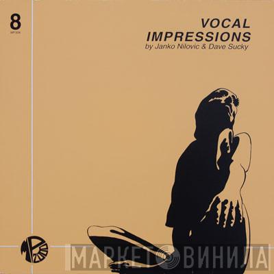& Janko Nilovic  Dave Sucky  - Vocal Impressions