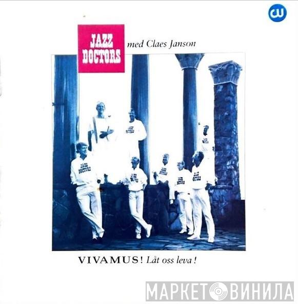 & Jazz Doctors  Claes Janson  - Vivamus! Låt Oss Leva!
