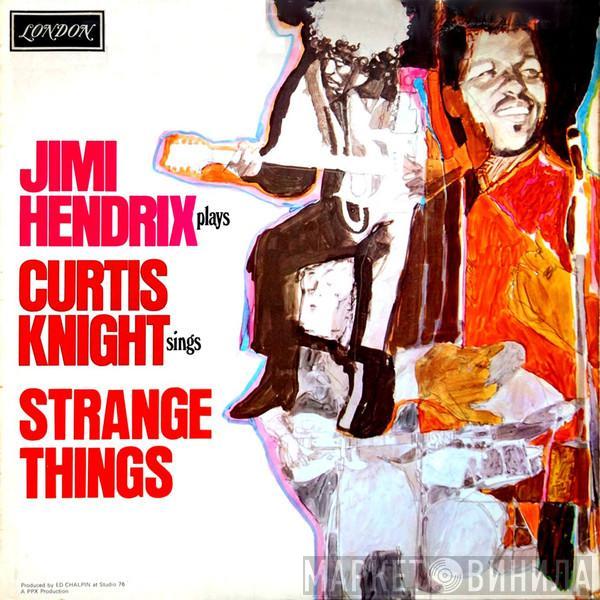 & Jimi Hendrix  Curtis Knight  - Strange Things