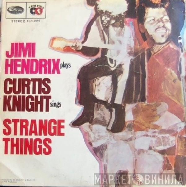 & Jimi Hendrix  Curtis Knight  - Strange Things