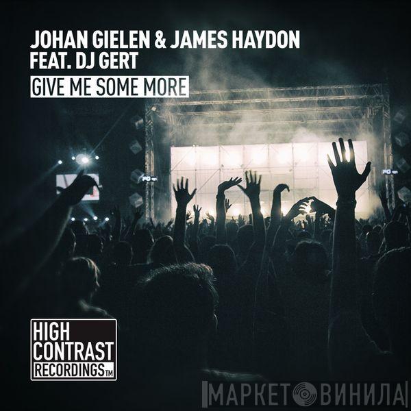 & Johan Gielen Feat. James Haydon  DJ Gert  - Give Me Some More