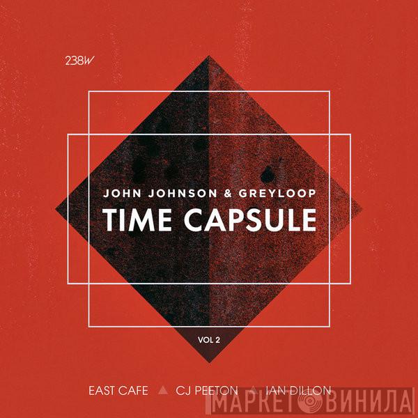 & John Johnson  Greyloop  - Time Capsule (Vol 2)