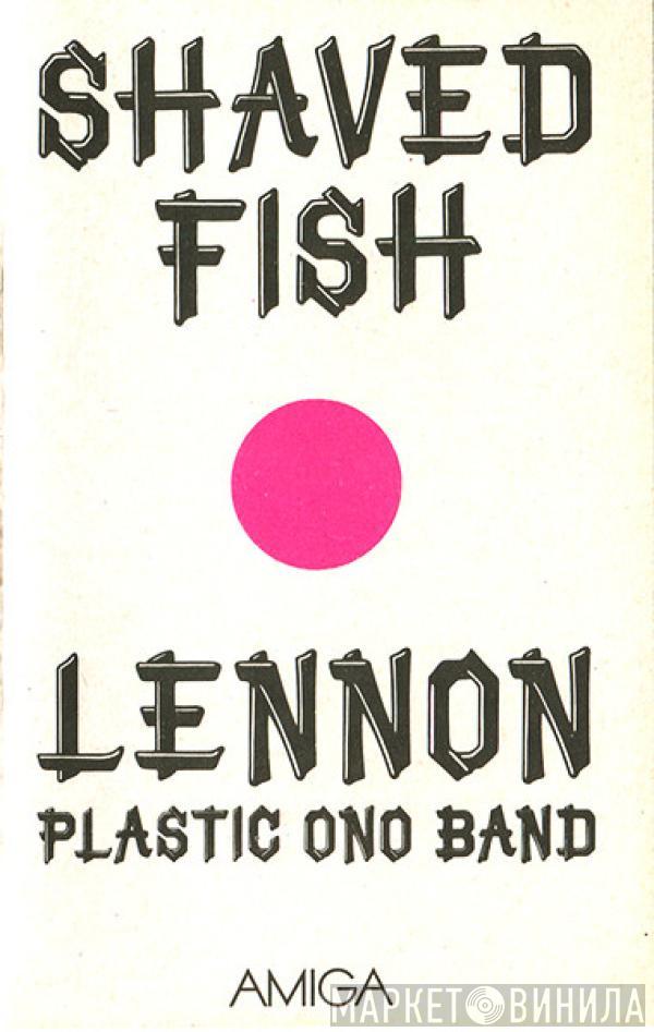 & John Lennon  The Plastic Ono Band  - Shaved Fish