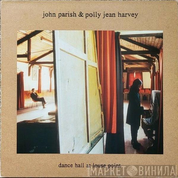 & John Parish  PJ Harvey  - Dance Hall At Louse Point