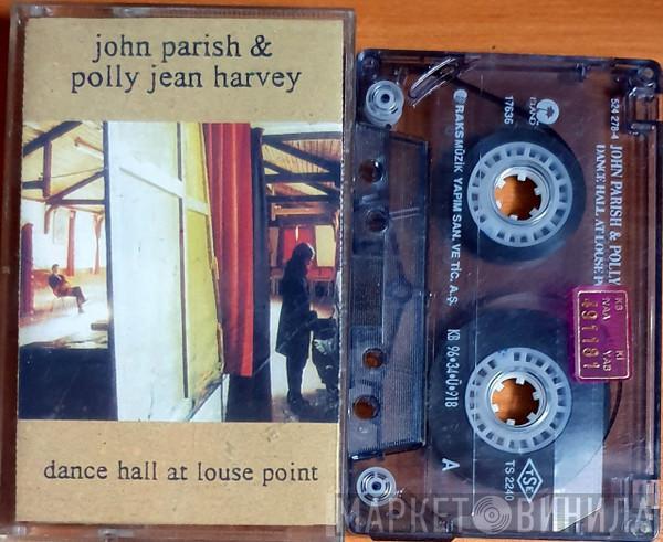 & John Parish  PJ Harvey  - Dance Hall At Louse Point