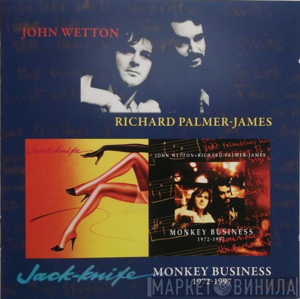 & John Wetton  Richard Palmer-James  - Jack-Knife / Monkey Business 1972 - 1997