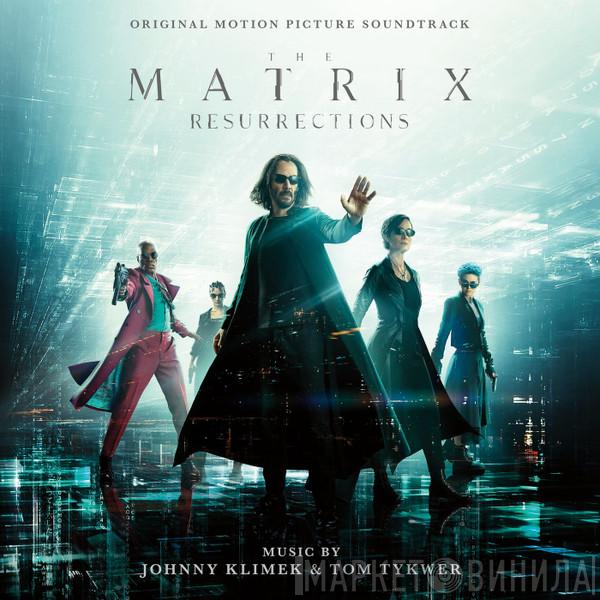 & Johnny Klimek  Tom Tykwer  - The Matrix Resurrections (Original Motion Picture Soundtrack)