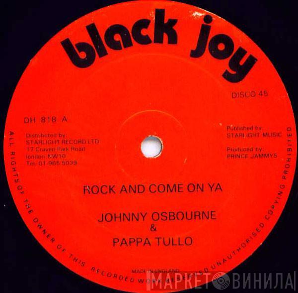 & Johnny Osbourne  Papa Tullo  - Rock And Come On Ya