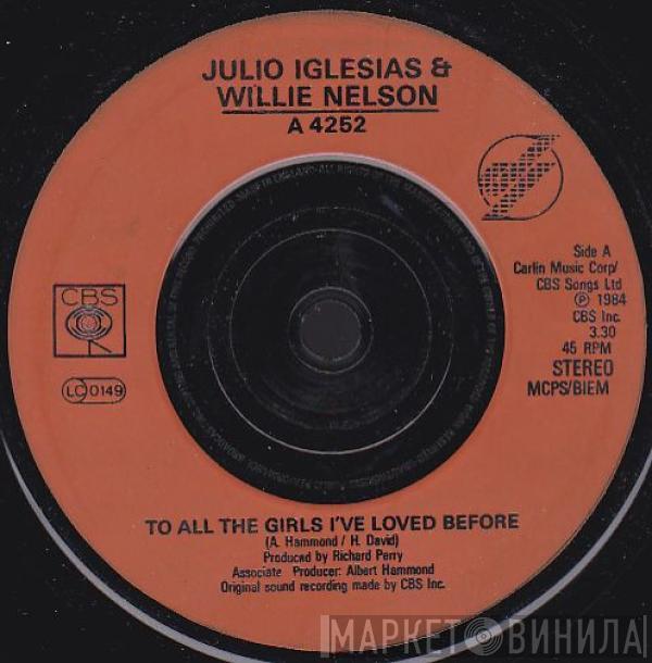 & Julio Iglesias  Willie Nelson  - To All The Girls I've Loved Before