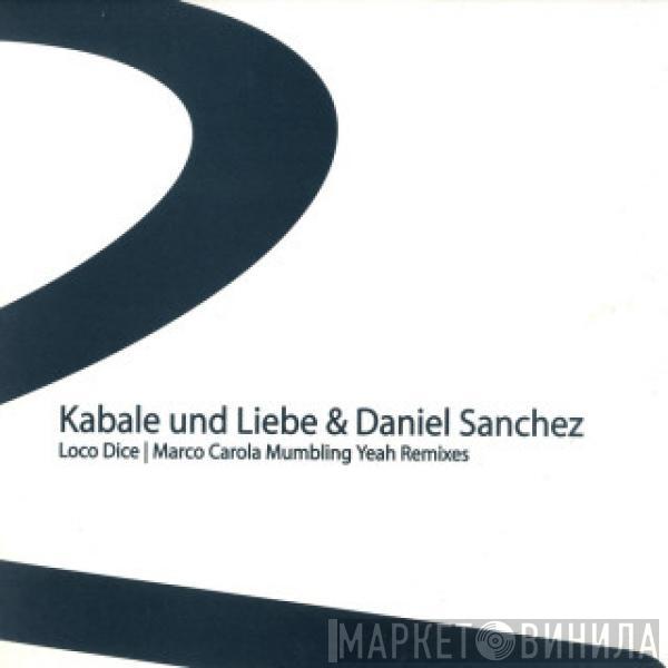 & Kabale Und Liebe  Daniel Sanchez  - Mumbling Yeah Remixes