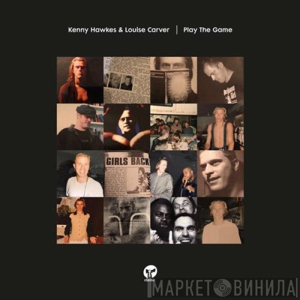 & Kenny Hawkes  Louise Carver  - Play The Game (Extended Mixes)