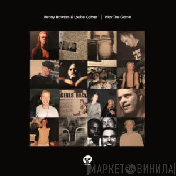 & Kenny Hawkes  Louise Carver  - Play The Game