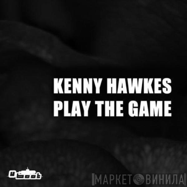 & Kenny Hawkes  Louise Carver  - Play The Game
