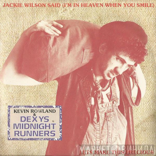 & Kevin Rowland  Dexys Midnight Runners  - Jackie Wilson Said (I'm In Heaven When You Smile)