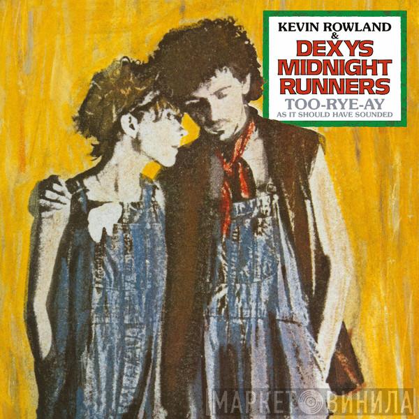 & Kevin Rowland  Dexys Midnight Runners  - Too-Rye-Ay (As It Should Have Sounded 2022)