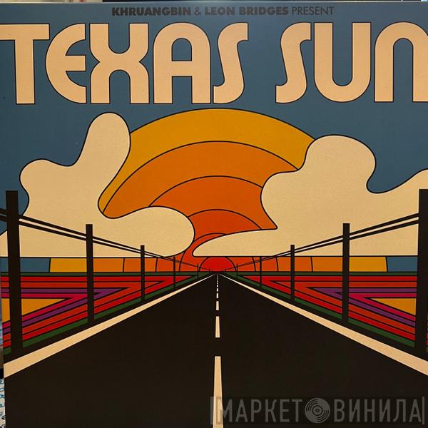 & Khruangbin  Leon Bridges  - Texas Sun