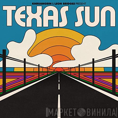 & Khruangbin  Leon Bridges  - Texas Sun