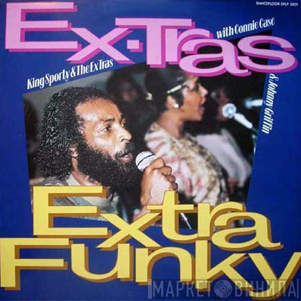 & King Sporty With The Ex Tras & Connie Case  J. Griffin  - Extra Funky