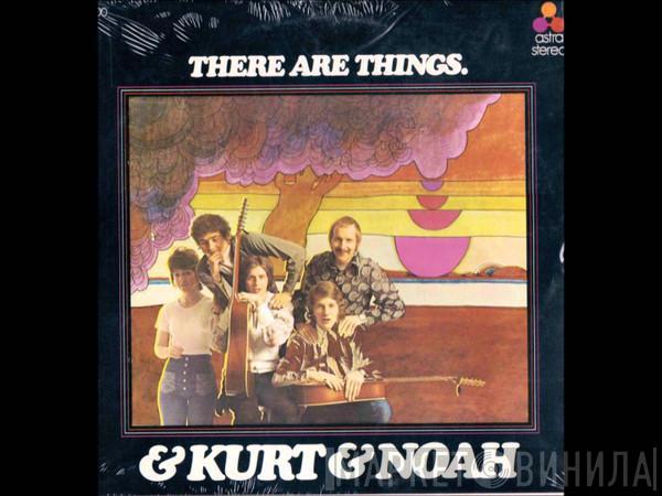 & Kurt & Noah - There Are Things
