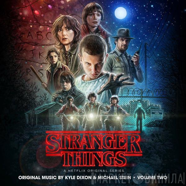 & Kyle Dixon   Michael Stein   - Stranger Things, Vol. Two (A Netflix Original Series)