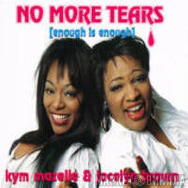 & Kym Mazelle  Jocelyn Brown  - No More Tears (Enough Is Enough)