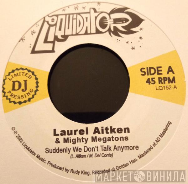 & Laurel Aitken  Mighty Megatons  - Suddenly We Don't Talk Anymore / Judgement Pon Di Land