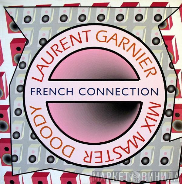 & Laurent Garnier  Mix Master Doody  - French Connection