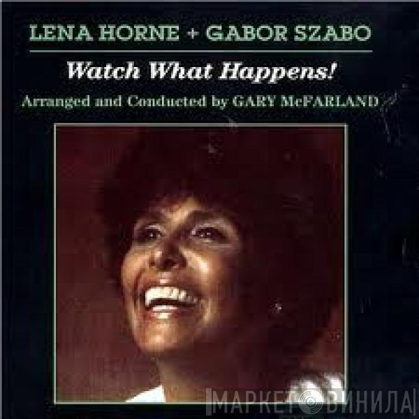 & Lena Horne  Gabor Szabo  - Watch What Happens!