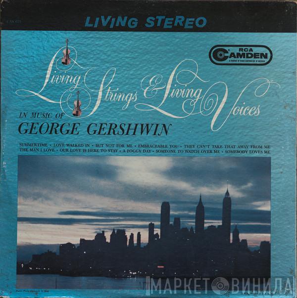 & Living Strings : Living Voices  George Gershwin  - Living Strings & Living Voices In Music Of George Gershwin