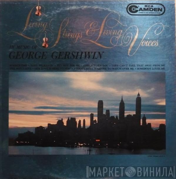 & Living Strings : Living Voices  George Gershwin  - Living Strings & Living Voices In Music Of George Gershwin