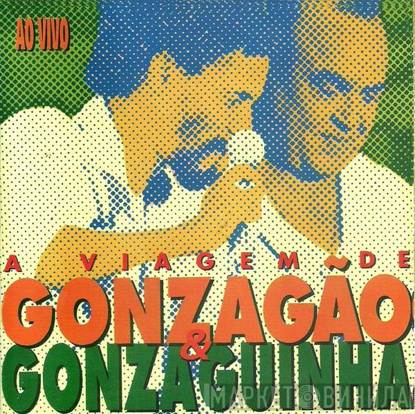 & Luiz Gonzaga  Gonzaguinha  - A Viagem De Gonzagão & Gonzaguinha (Ao Vivo)