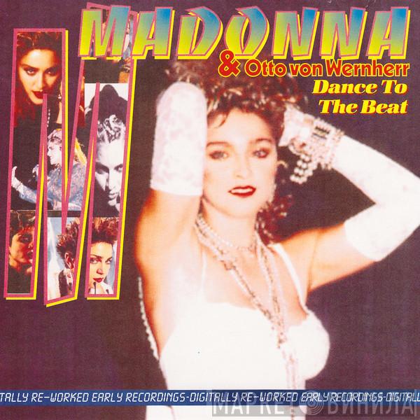 & Madonna  Otto Von Wernherr  - Dance To The Beat