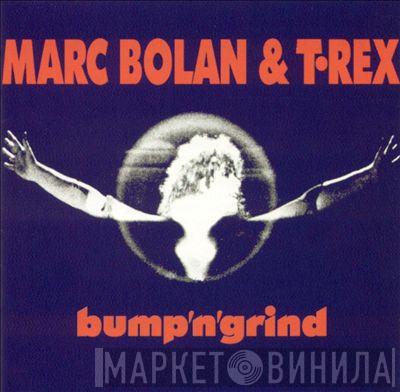 & Marc Bolan  T. Rex  - Bump'n'Grind