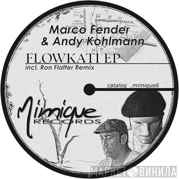 & Marco Fender  Andy Kohlmann  - Flowkati EP