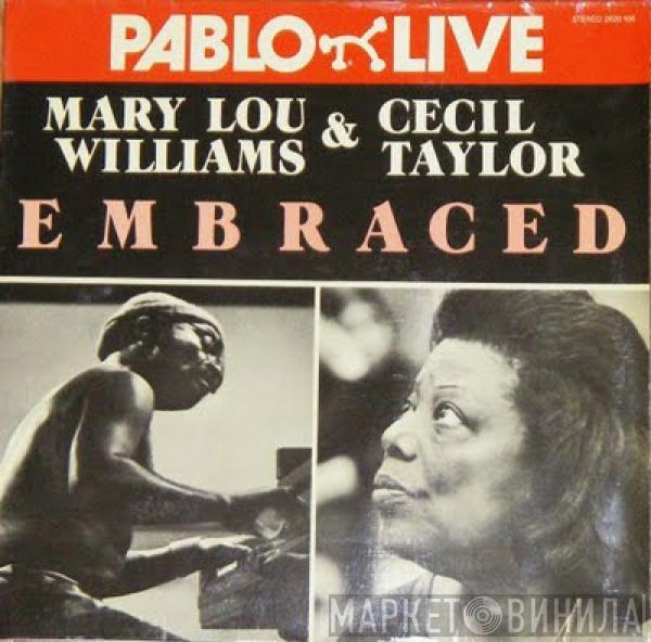 & Mary Lou Williams  Cecil Taylor  - Embraced