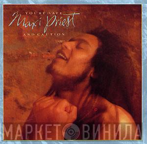 & Maxi Priest  Caution   - You're Safe