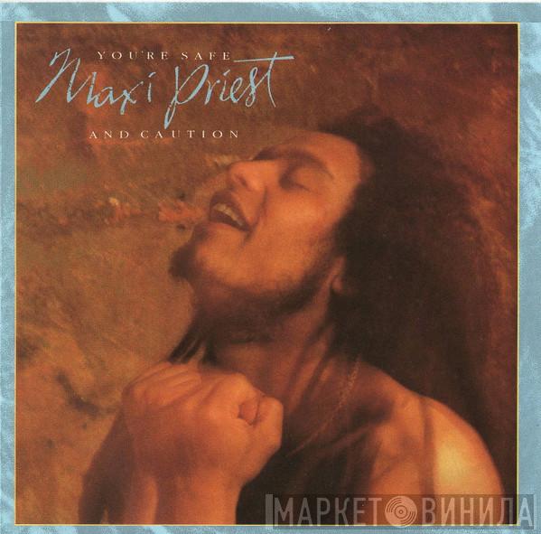 & Maxi Priest  Caution   - You're Safe